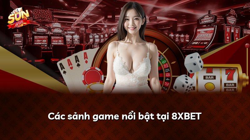 Các sảnh game nổi bật tại 8XBET