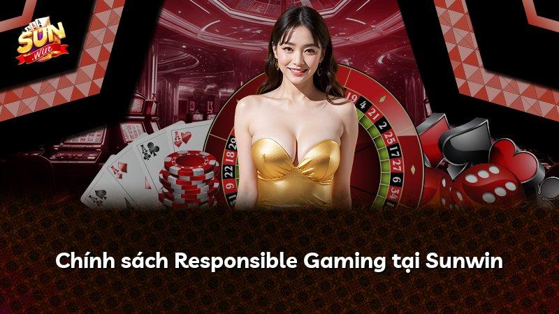 Chính sách Responsible Gaming tại Sunwin
