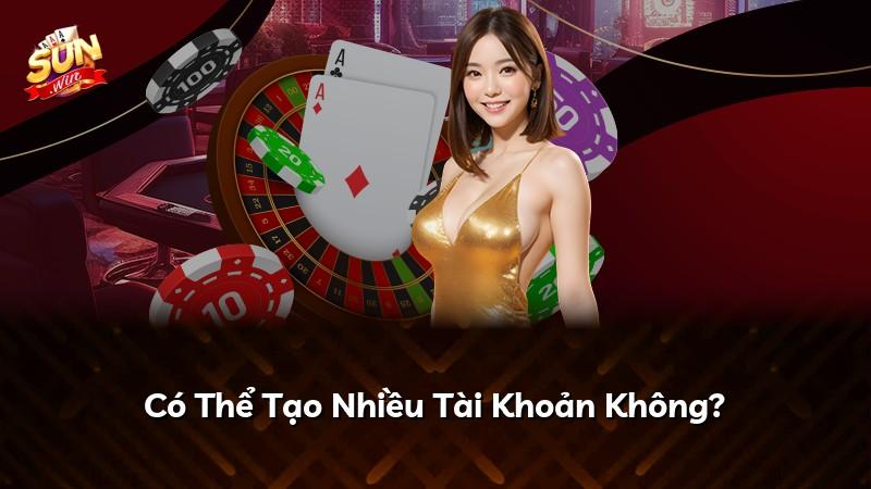 Có Thể Tạo Nhiều Tài Khoản Không?