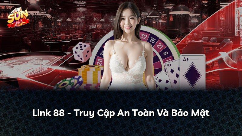 Link 88 - Truy Cập An Toàn Và Bảo Mật