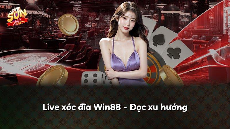 Live xóc đĩa Win88 - Đọc xu hướng