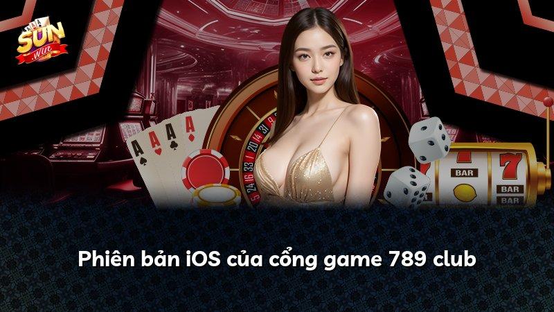 Phiên bản iOS của cổng game 789 club