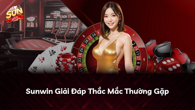 Sunwin Giải Đáp Thắc Mắc Thường Gặp