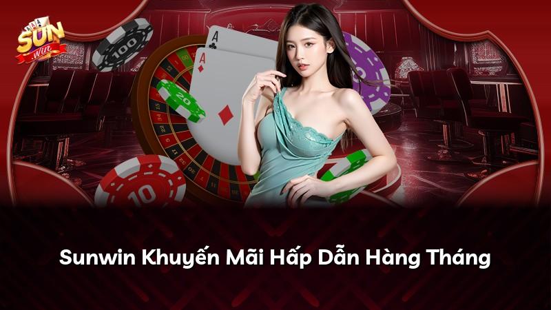Sunwin Khuyến Mãi Hấp Dẫn Hàng Tháng